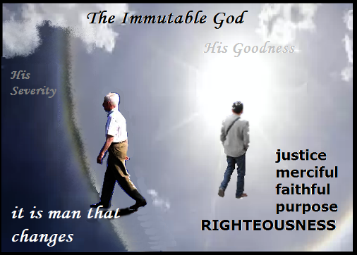 God does not change but man does. The immutable God.  Goodness versus Severity.