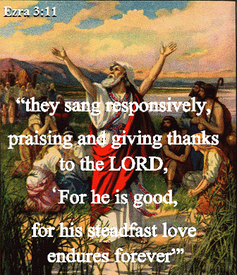 Ezra 3:11, singing and thanksgiving at the laying of the foundation