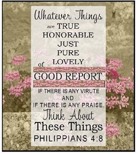 Phil. 4:8, good thoughts with emphasis on good report